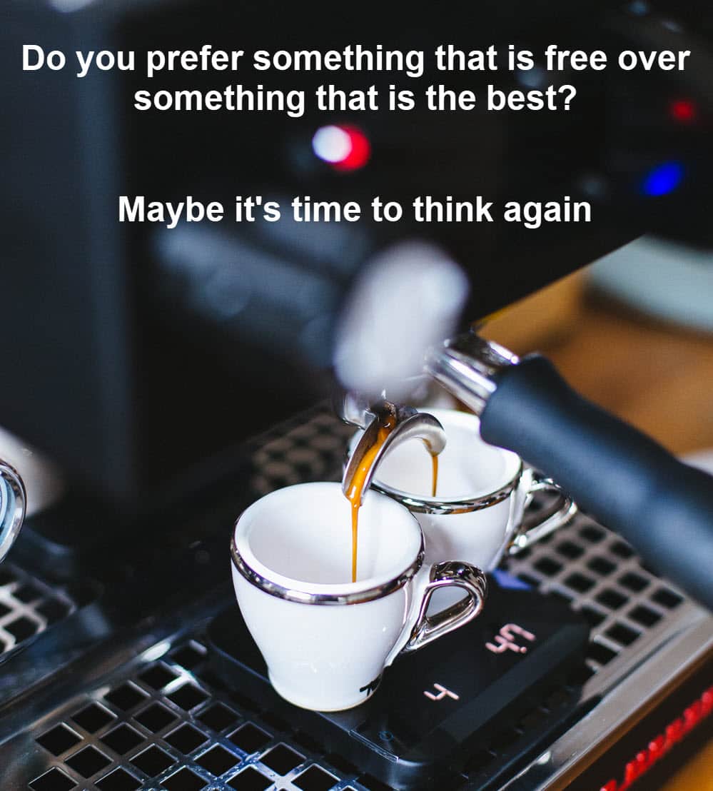 Premium coffee is better than free coffee